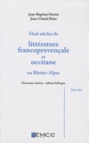 Jean-Baptiste Martin et Jean-Claude Rixte - Huit siècles de littérature francoprovençale et occitane en Rhône-Alpes - Edition bilingue.