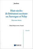 Jean Roux - Huit siècles de littérature occitane en Auvergne et Velay.