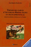 Jean-Baptiste Martin - Trésor des fables d'Auvergne-Rhône-Alpes en francoprovençal - Quand nos fabulistes rivalisent avec La Fontaine Volume 2, édition bilingue.