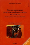 Jean-Baptiste Martin - Trésor des fables d'Auvergne-Rhône-Alpes en occitan - Quand nos fabulistes rivalisent avec La Fontaine Volume 1.