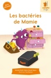 Michelle Khalil et Marie-Claude Pigeon - Les bactéries de Mamie.