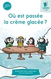 Michelle Khalil et Marie-Claude Pigeon - Où est passée la crème glacée ?.