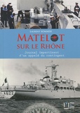 Laurent Sommer - Matelot sur le Rhône - Le journal impertinent d'un appelé du contingent.