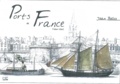 Jean Bellis - Ports de France 1860-1920.
