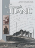 François Codet et Olivier Mendez - Les Français du Titanic.