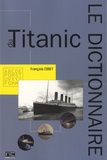 François Codet - Dictionnaire du Titanic.
