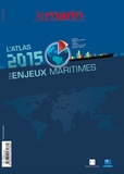  Le marin - L'atlas des enjeux maritimes.