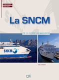 Alain Lepigeon - La SNCM - De la Corse au Maghreb.