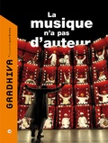 Christine Guillebaud et Victor Ieronim Stoichita - Gradhiva N° 12/2010 : La musique n'a pas d'auteur.