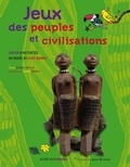 Cécile Guibert-Brussel - Jeux des peuples et civilisations - Cahier d'activités du musée du quai Branly.