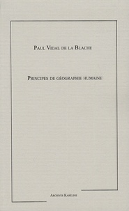 Paul Vidal de La Blache et Emmanuel de Martonne - Principes de géographie humaine.