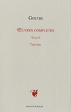 Johann Wolfgang von Goethe - Oeuvres complètes - Tome 2, Théâtre.