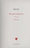 Johann Wolfgang von Goethe - Oeuvres complètes - Tome 10, Mélanges.