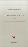Alfred Fouillée - La philosophie de Platon - Tome 2 : Esthétique, morale et religion platoniciennes.