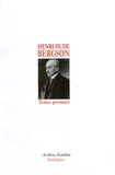 Henri Hude - Bergson - Tome 1.