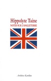 Hippolyte Taine - Notes sur l'Angleterre.