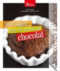 Sonia Ezgulian - Partagez... tous vos secrets de chocolat - Des recettes à détacher.