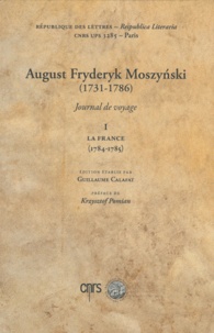 Guillaume Calafat - August Fryderyk Moszynski (1731-1786) - Journal de voyage Tome 1, la France (1784-1785).