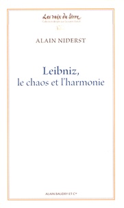 Alain Niderst - Leibniz, le chaos et l'harmonie.