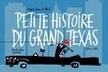 Grégory Jarry et Otto T. - Petite histoire du grand Texas.