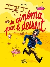 Rémi Lucas - Du cinéma pour le dessert.