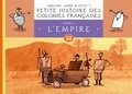 Grégory Jarry et Otto T. - Petite histoire des colonies françaises Tome 2 : L'Empire.