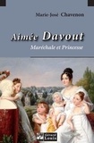 Marie-José Chavenon - Aimée Davout, Maréchale et Princesse.