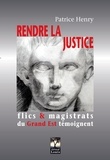 Patrice Henry - Rendre la justice - Flics & magistrats du Grand Est témoignent.