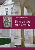 Claude Faltrauer - Bénédictins en Lorraine.