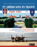Pierre-Alain Antoine et Pierre Labrude - Les Américains en France (1950-1967) - Tome 2, La Communication Zone et l'OTAN.