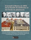  Collectif d'auteurs - L'accueil à Nancy, en 1872, de la Faculté de médecine et de l'école de pharmacie.