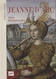 Alain Bournazel - Jeanne d'Arc 1412-1431 - Une passion française.