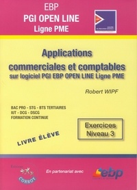 Robert Wipf - Applications commerciales et comptables sur logiciel EBP PGI Open Line Ligne PME - Exercices Niveau 3.