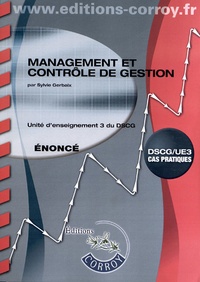 Sylvie Gerbaix - Management et contrôle de gestion UE 3 du DSCG - Enoncé.