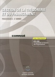 Agnès Lieutier et Christiane Corroy - Gestion de la trésorerie et du financement Processus 6 du BTS CGO - Corrigé.