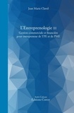 Jean-Marie Clavel - L'entreprenologie - Tome 3, Gestion commerciale et financière pour entrepreneur de TPE et PME.
