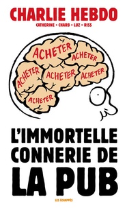  Catherine et  Charb - L'immortelle connerie de la pub.