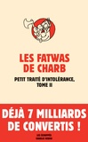  Charb - Les fatwas de Charb - Petit traité d'intolérance Tome 2.