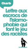  Charb - Lettre aux escrocs de l'islamophobie qui font le jeu des racistes.
