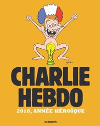 Guillaume Erner - Charlie Hebdo - 2018, année héroïque.