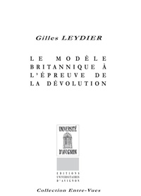 Gilles Leydier - Le modèle britannique à l'épreuve de la dévolution.