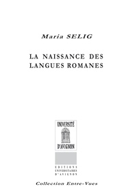Maria Selig - La naissance des langues romanes.