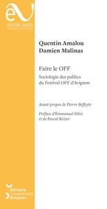 Quentin Amalou et Damien Malinas - Faire le Off - Sociologie des publics du festival off d'Avignon.