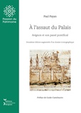 Paul Payan et Guido Castelnuovo - À l'assaut du Palais - Avignon et son passé pontifical.