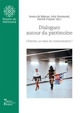 Jessica de Bideran et Julie Deramond - Dialogues autour du patrimoine - L'histoire, un enjeu de communication ?.