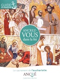 Hyacinthe Defos du Rau - Ancrez-vous dans la foi - Le sacrement de l'eucharistie, guide de l'animateur.