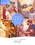 Hyacinthe Defos du Rau - Ancrez-vous dans la vie nouvelle - Le sacrement du baptême, guide de l'animateur.