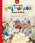 Régis Denel - Mon cahier de coloriage Avent et Noël.