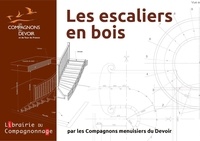  Les Compagnons du Devoir - Les escaliers en 3 fascicules - Les escaliers en bois lamellé collé ; Les escaliers droits et balancés en bois ; Les escaliers courbes en bois massif.
