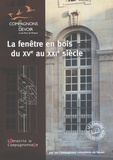  Les Compagnons du Devoir - La fenêtre en bois du XVe au XXIe siècle.